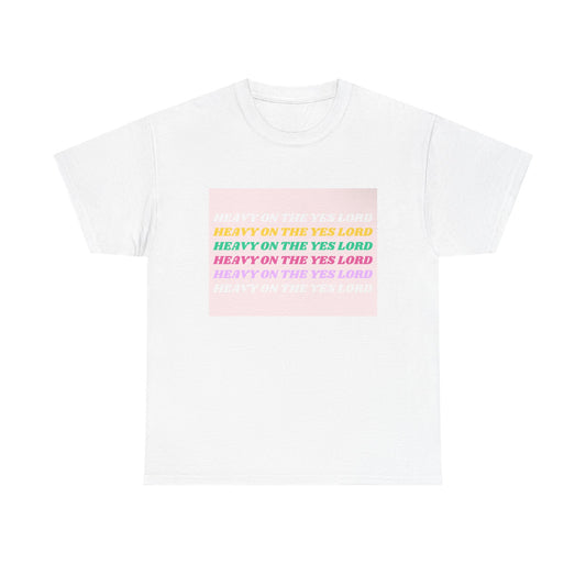 Heavy on the Yes Lord Graphic T-Shirt